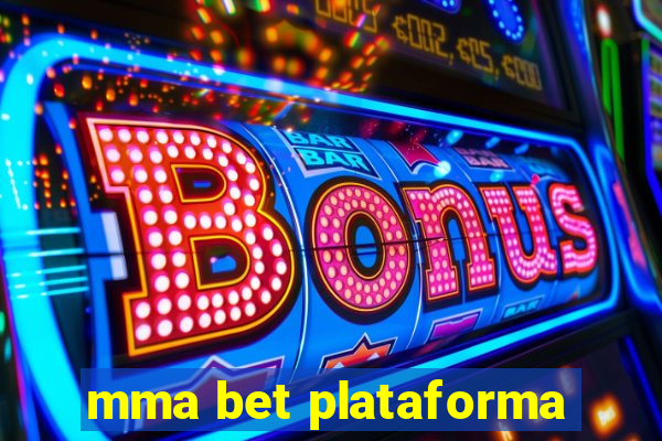 mma bet plataforma